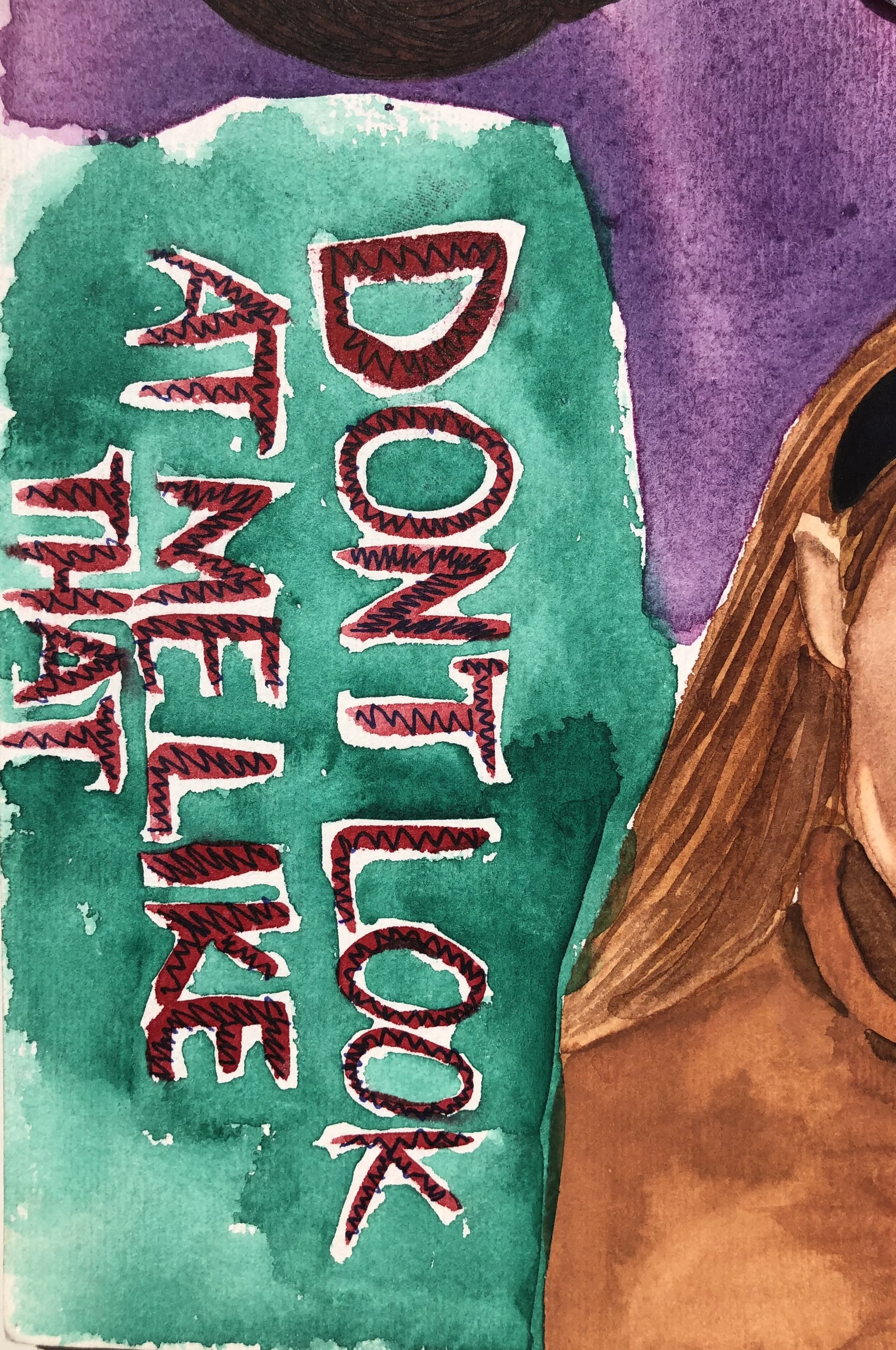 Don’t Look At Me Like That, watercolor on paper, 2019