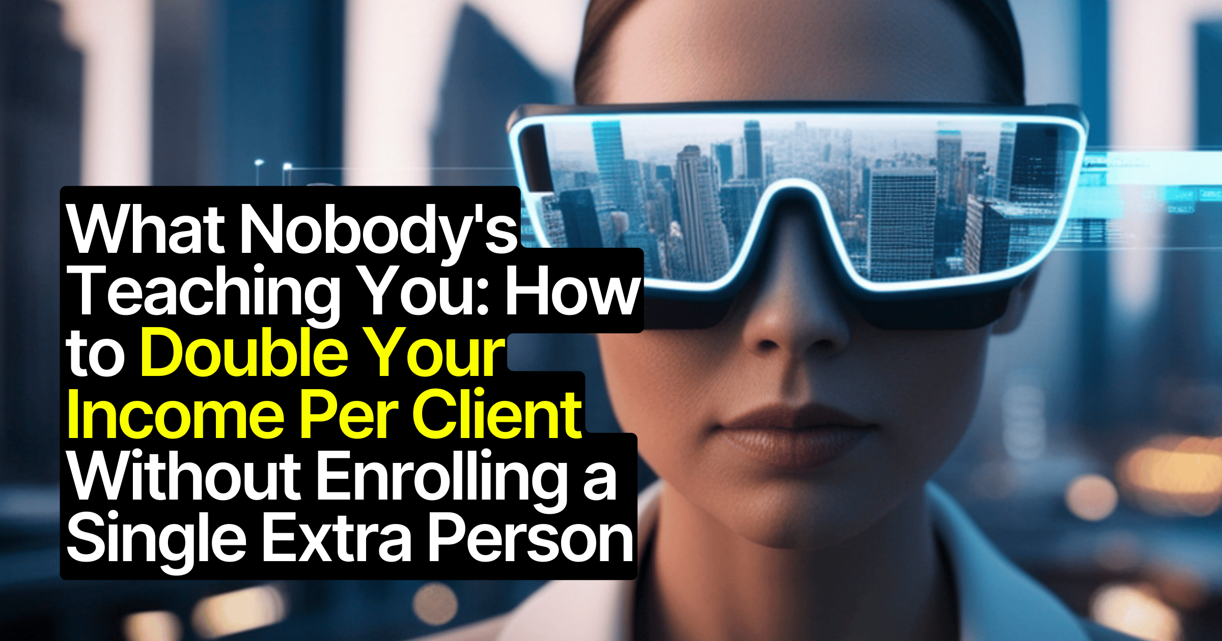 Medicare Secret Weapon Nobody's Teaching You: How to Double Your Income Per Client Without Enrolling a Single Extra Person