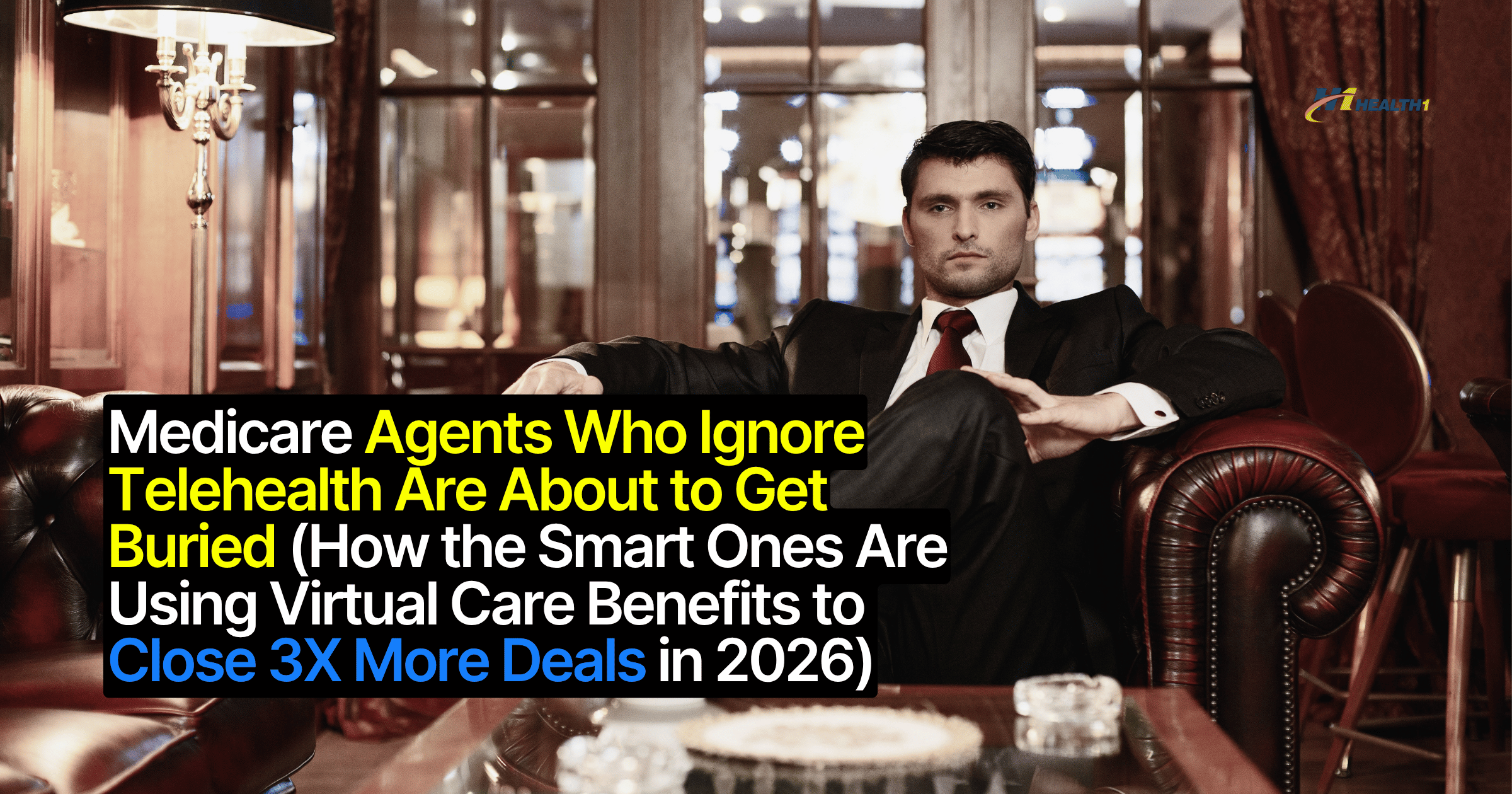 Why Medicare Agents Who Ignore Telehealth Are About to Get Buried (And How the Smart Ones Are Using Virtual Care Benefits to Close 3X More Deals in 2026)