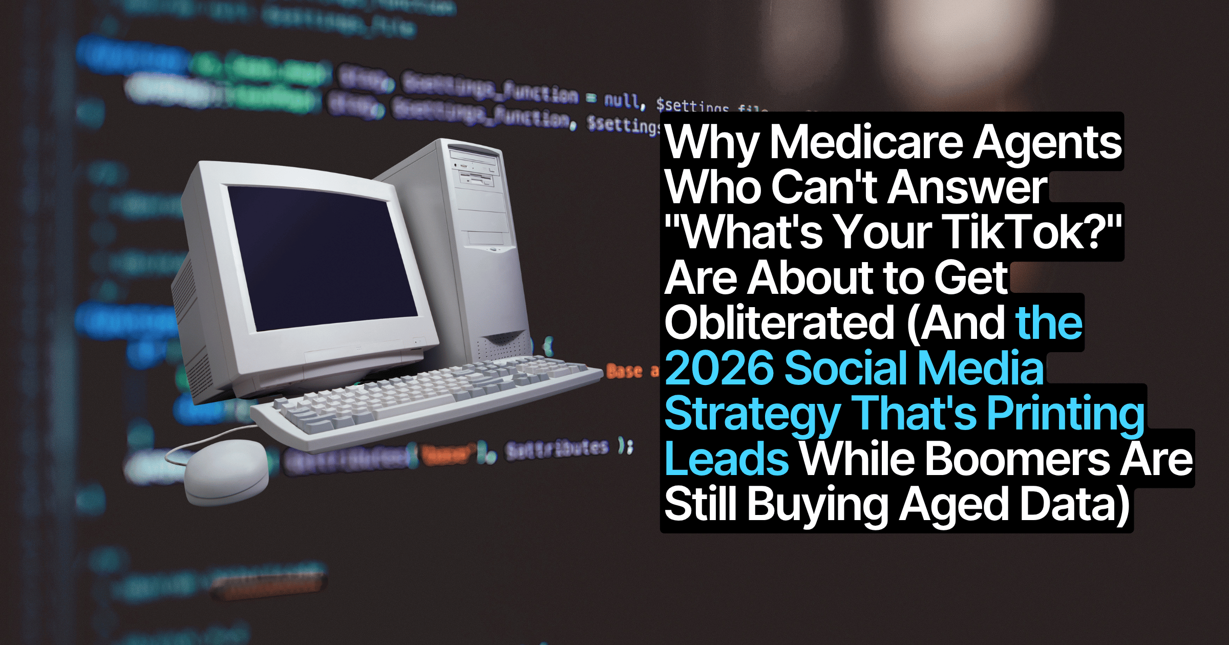 Why Medicare Agents Who Can't Answer "What's Your TikTok?" Are About to Get Obliterated (And the 2026 Social Media Strategy That's Printing Leads While Boomers Are Still Buying Aged Data)