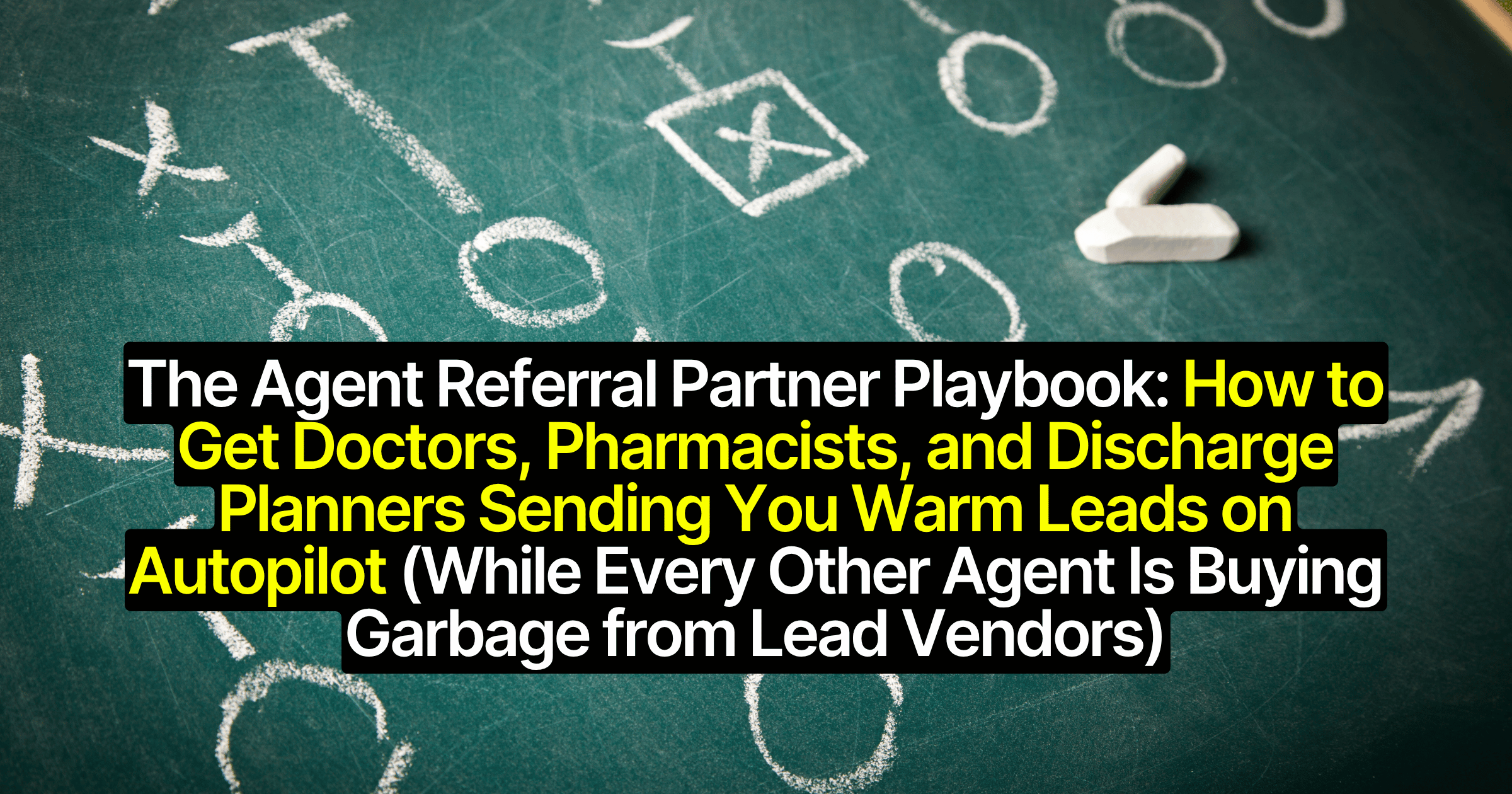The Medicare Agent Referral Partner Playbook: How to Get Doctors, Pharmacists, and Discharge Planners Sending You Warm Leads on Autopilot (While Every Other Agent Is Buying Garbage from Lead Vendors)