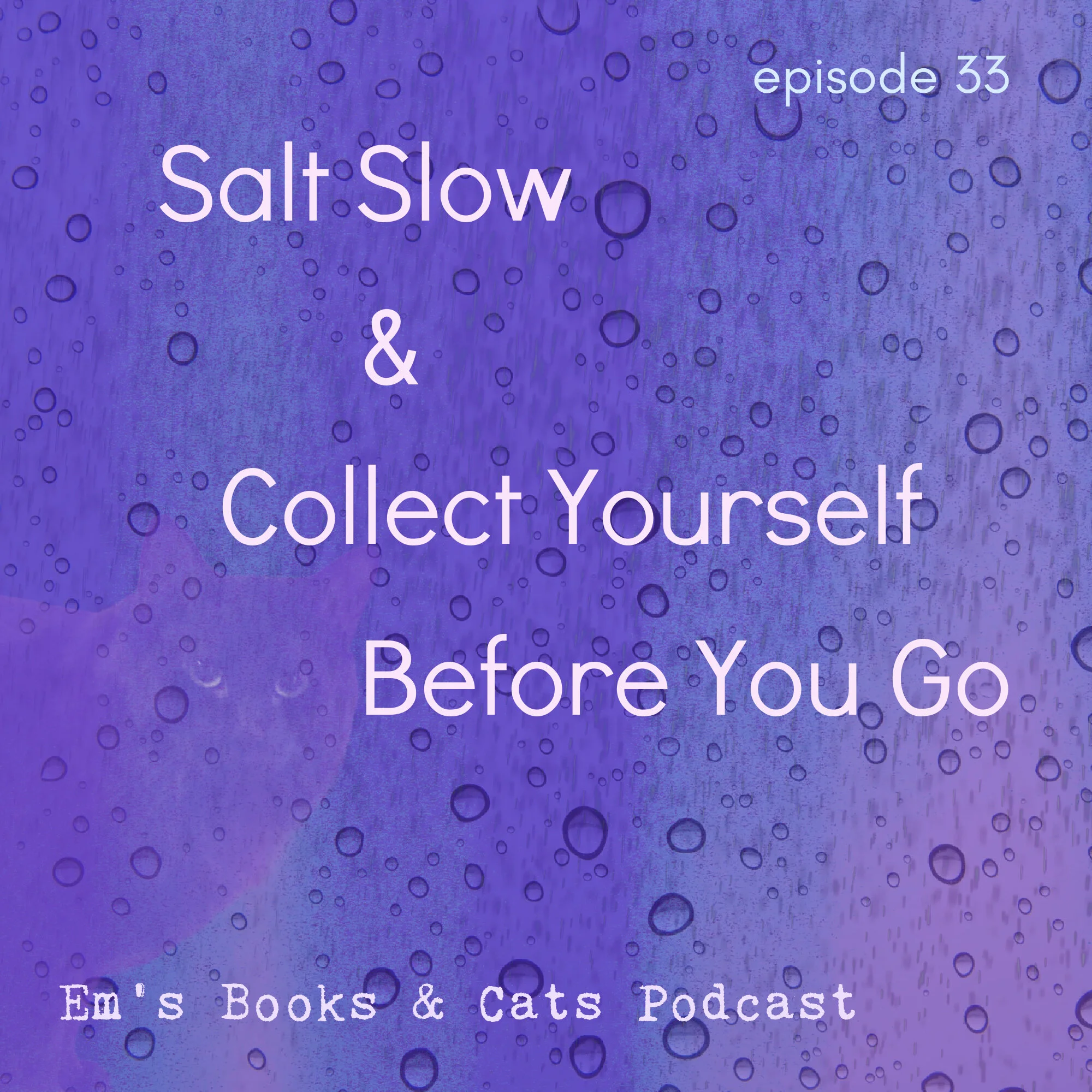 Salt Slow & Collect Yourself Before You Go