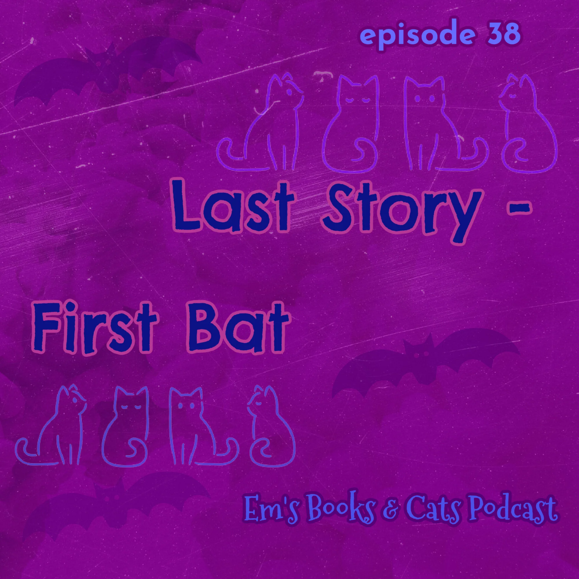 Last Story - First Bat