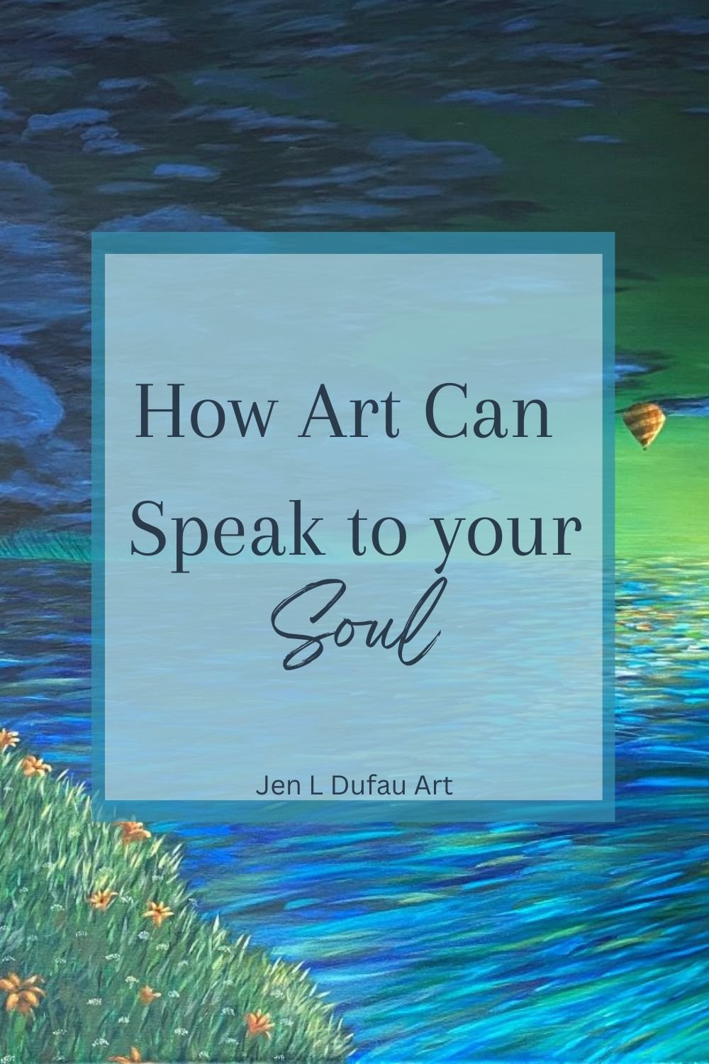 how art can speak to your soul article