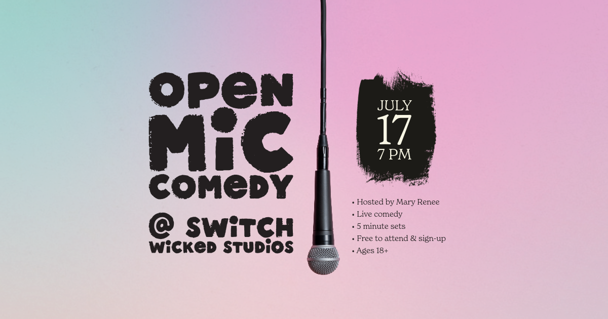 Open Mic Comedy at Switch Wicked Studios