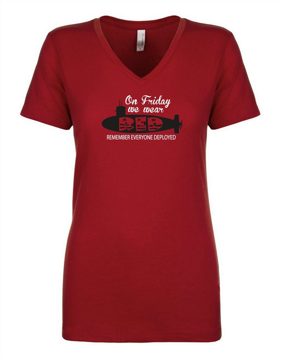 On Friday We Wear Red, Till they all come home, Submarine Spouse, Remember Everyone Deployed, Deployment Strong, Fitted V-neck
