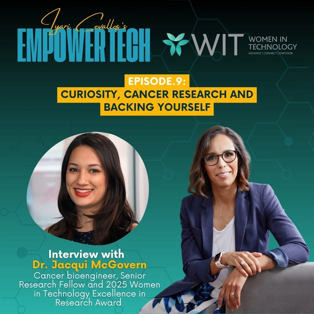 EmpowerTech x WiT Ep 9: Curiosity, Cancer Research and Backing Yourself
