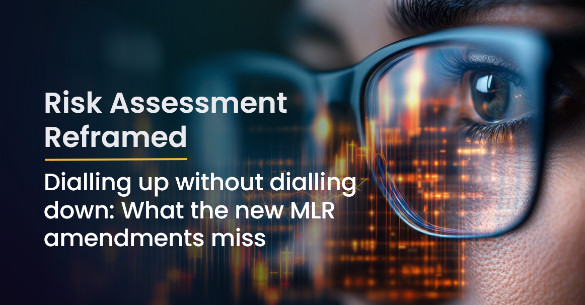 Close up of woman's eye. Title overlaid reads "Risk assessment reframed - Dialling up without dialling down: What the new MLR amendments miss"