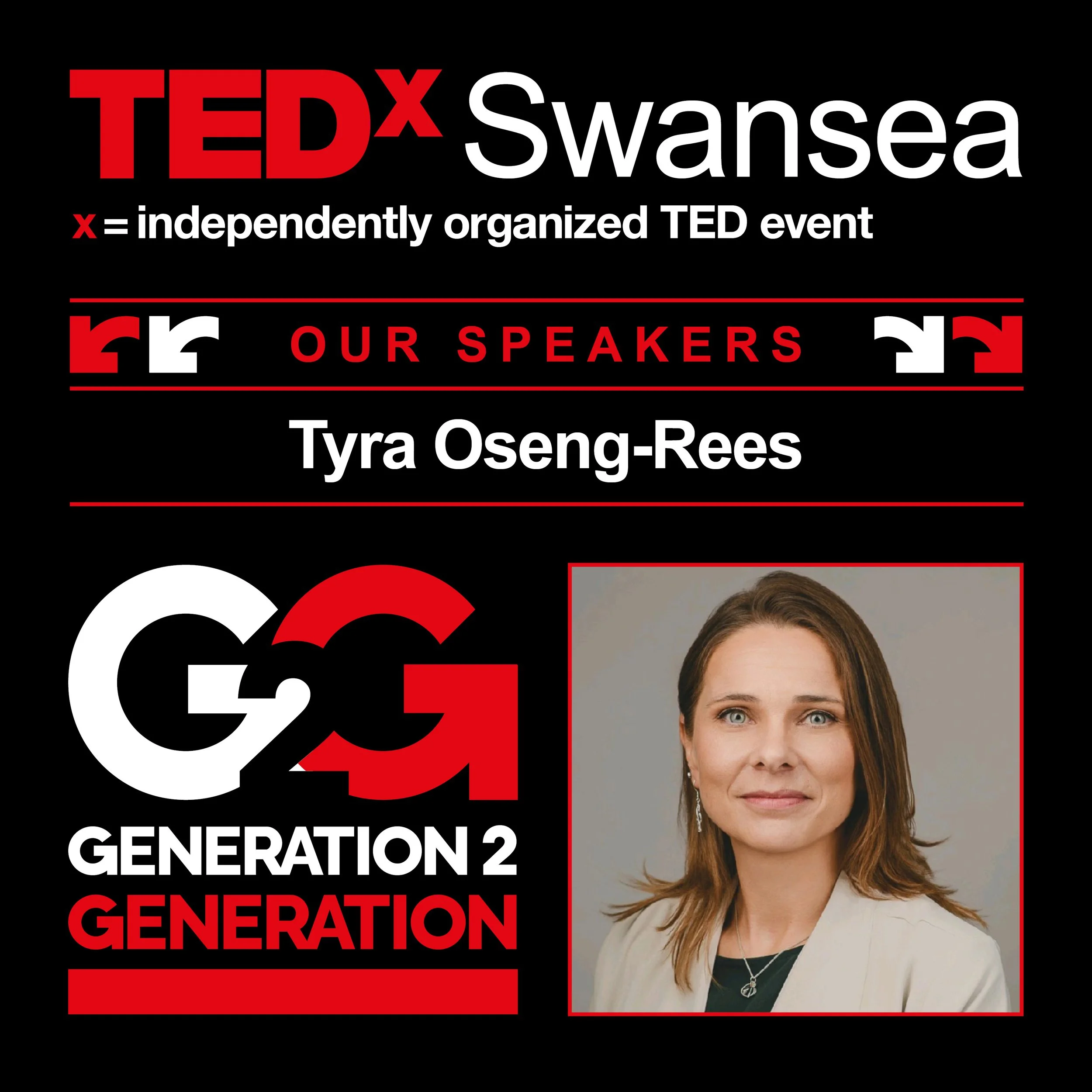Event poster for TEDx Swansea with speaker Tyra Oseng-Rees, featuring black background, red and white text, TEDx logo, a photo of Tyra Oseng-Rees, and text indicating she is a Generation 2 speaker.