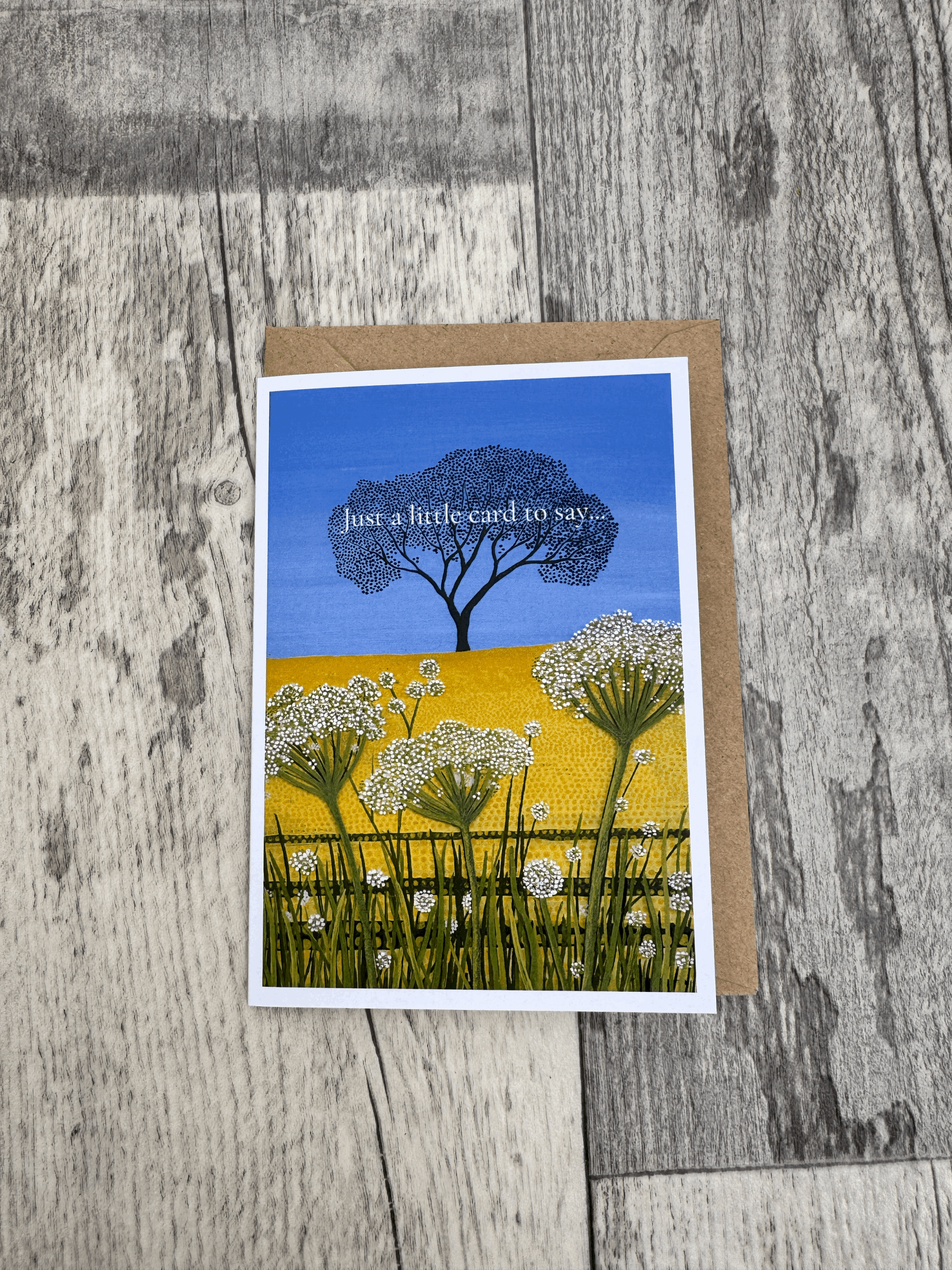 'Just a little card to say'  - A6 Greeting Card