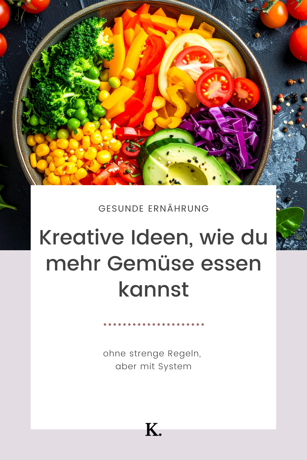 11 Ideen, wie du mehr Gemüse essen kannst