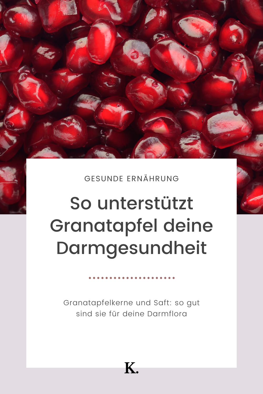 Granatapfel für die Darmgesundheit: So gut sind Kerne und Saft für dein Mikrobiom