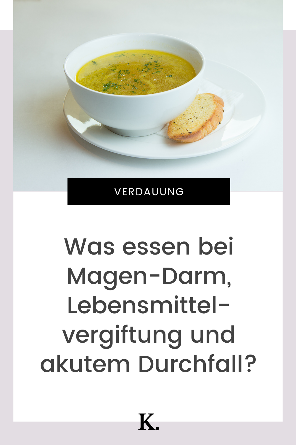 Brühe und helles Brot bei akutem Durchfall