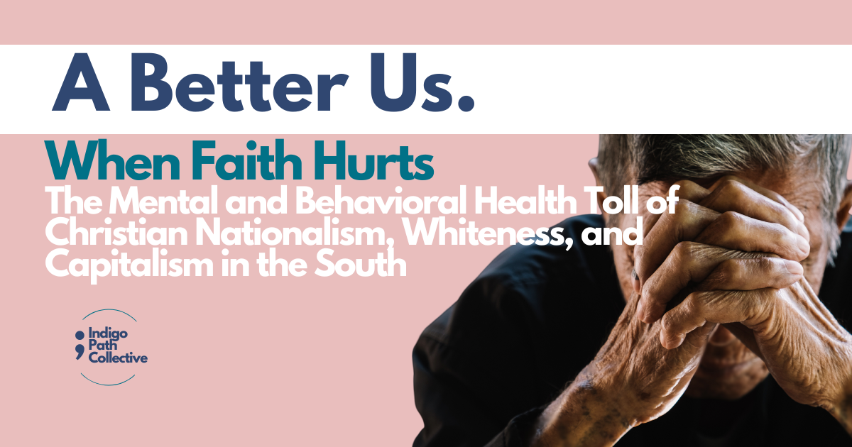 When Faith Hurts: The Mental and Behavioral Health Toll of Christian Nationalism, Whiteness, and Capitalism in the south