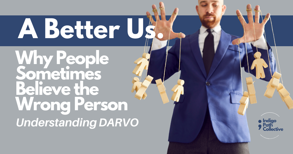 Why People Sometimes Believe the Wrong Person: Understanding DARVO