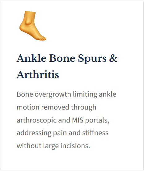 Illustration of an ankle with bone spurs, accompanying text about ankle bone spurs and arthritis, discussing bone overgrowth removal through arthroscopic and MIS portals to address pain and stiffness without large incisions.