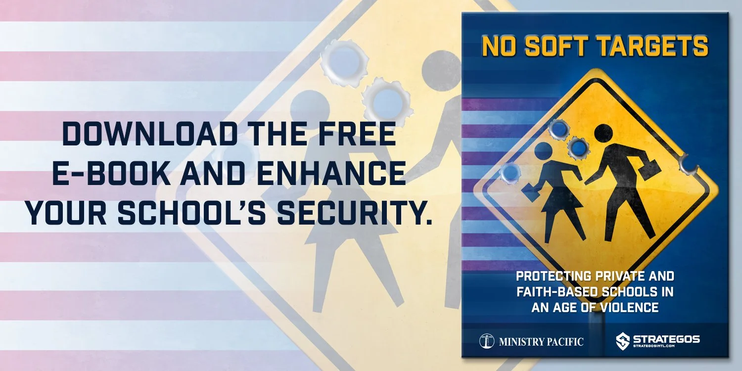 Download the security guide ebook for private and faith-based schools from Ministry Pacific and Strategos International.