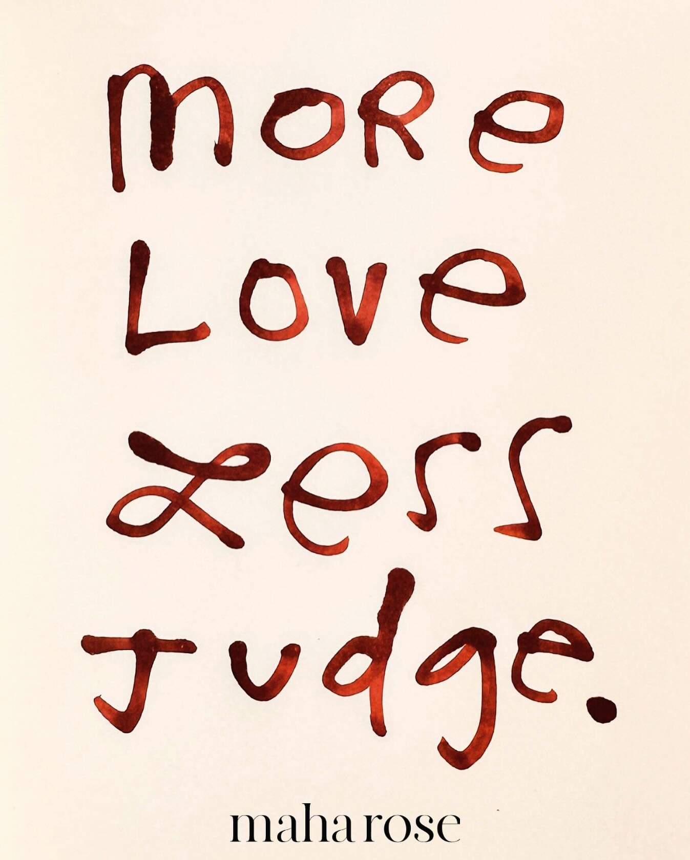 More Love. 
🙏🏽
Less judge. 
🙏🏽
It&rsquo;s a practice. 
🙏🏽
Towards ourselves and one another. 
🙏🏽
maharose.com
🙏🏽
#toolsforlife #toolsforliving #selflove #healing