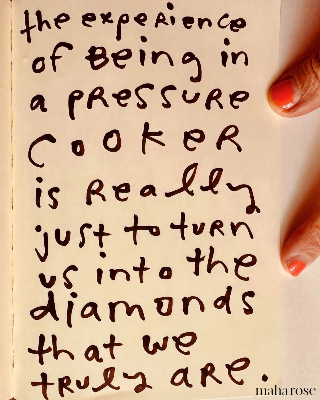Trust the process. 

Sometimes life has to squeeze us to show us who we really are. 

Let the internal pressure purify. 

Trust the process. 

maharose.com