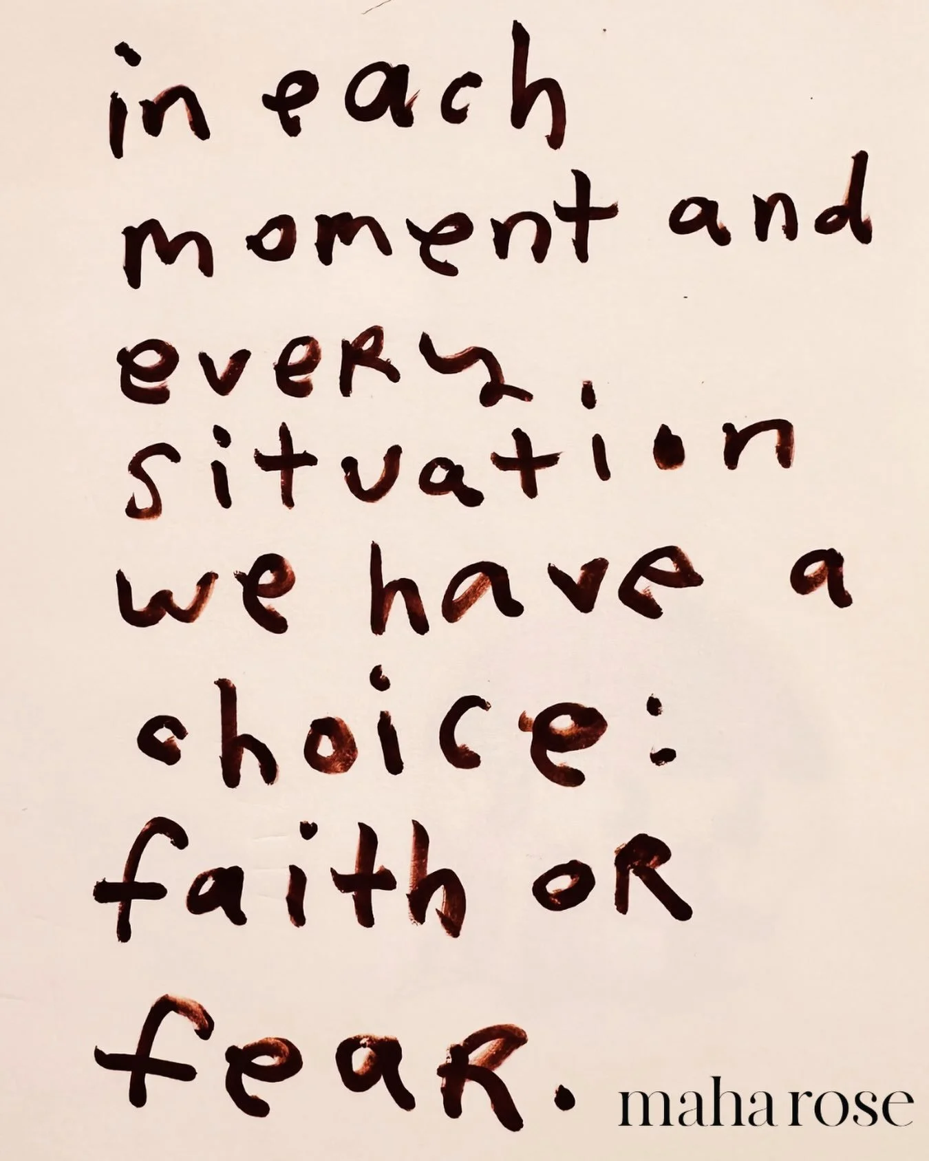It&rsquo;s our choice. 

The situation might not be up to us but our response is. 

Faith or fear. 

maharose.com