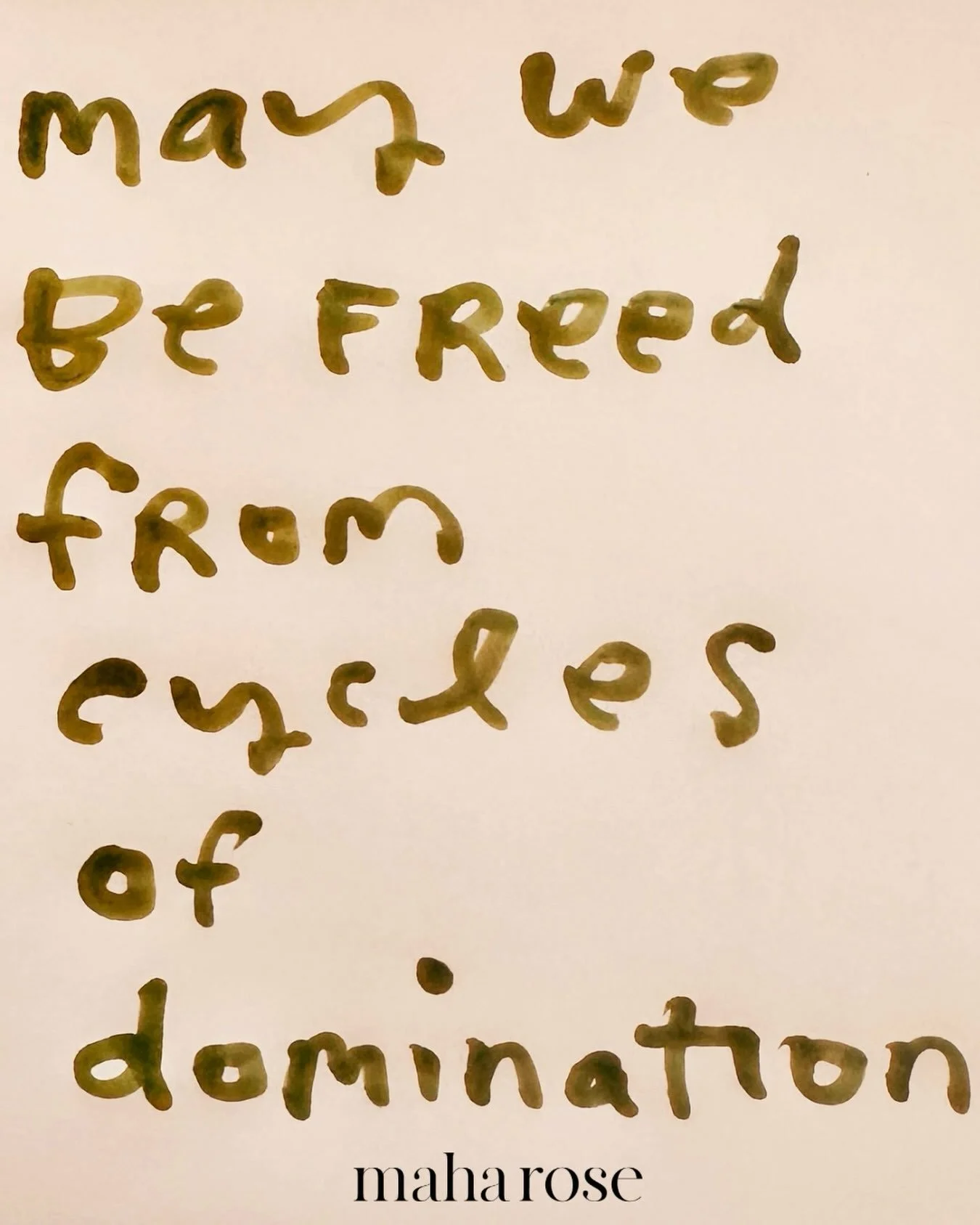 May all beings be free. 

May we root out internally and externally the desire to dominate. 

🙏🏽🙏🏽🙏🏽🙏🏽🙏🏽🙏🏽

maharose.com