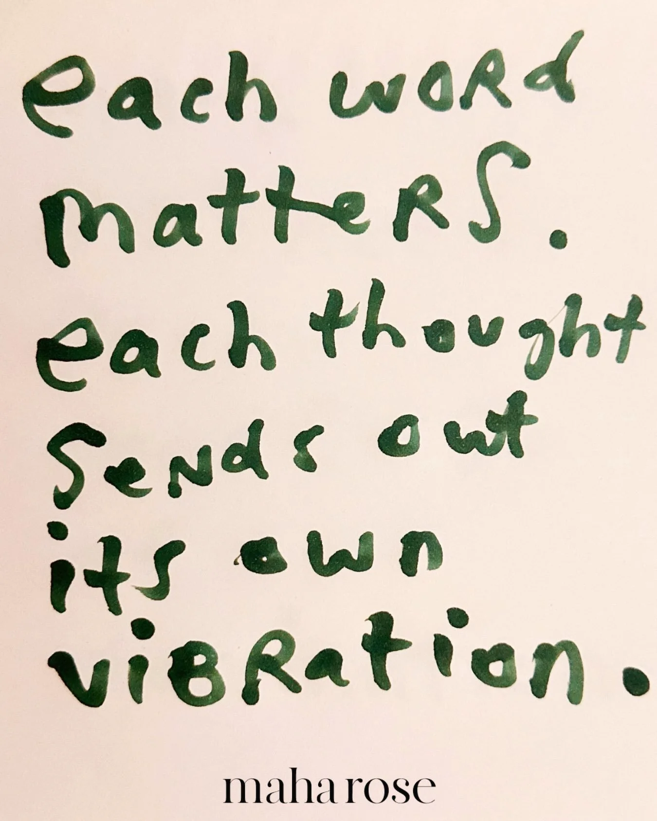 Happy Sun day. 

Each word matters. 

Each thought is felt by the Universe. 

We can try to keep them loving and kind. 

maharose.com