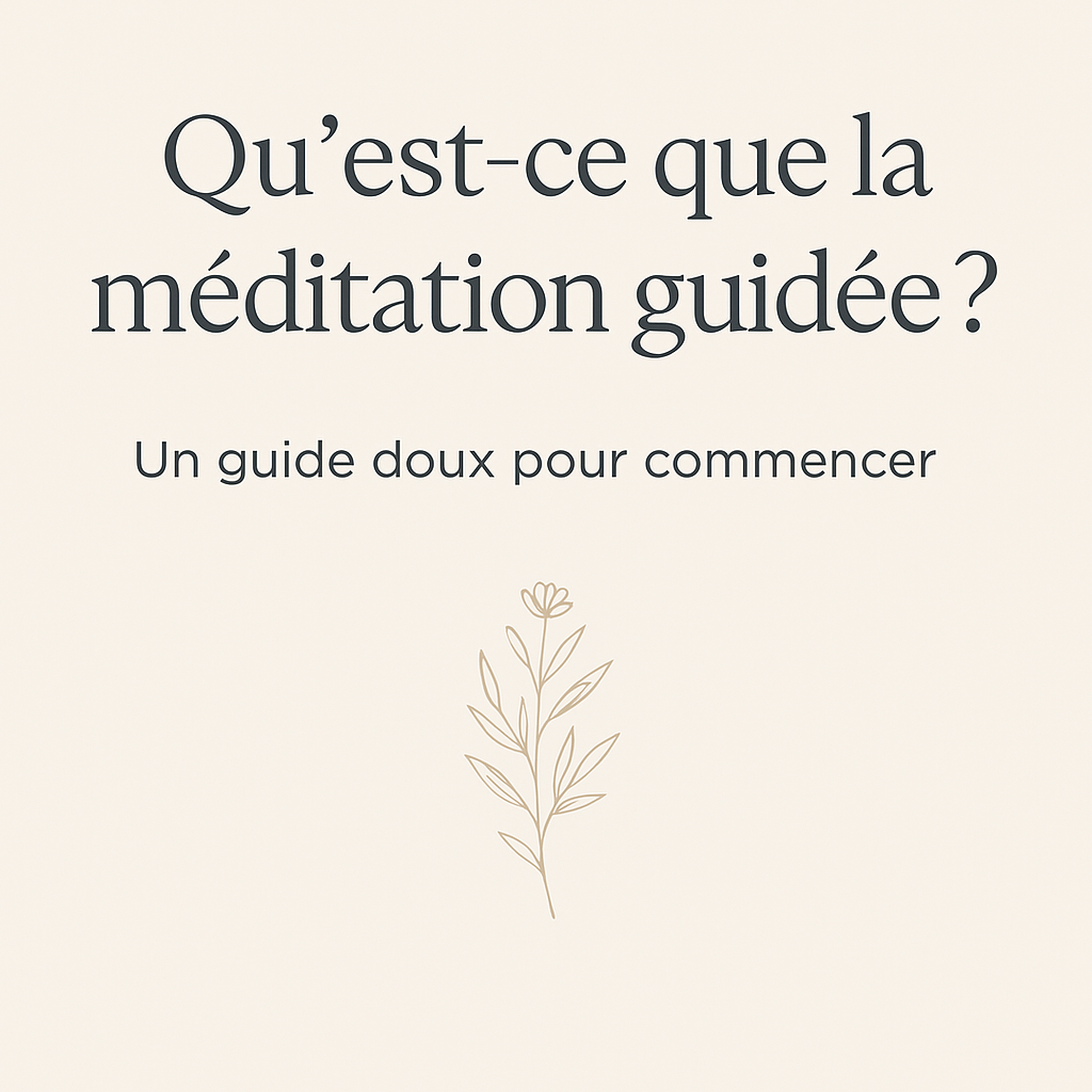 Qu’est-ce que la méditation guidée ?