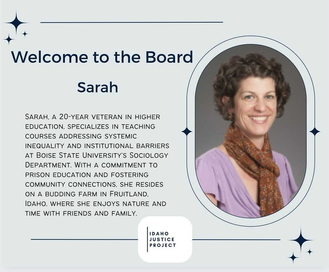 Idaho Justice Project recently welcomed Sarah to our Board of Directors. We look forward to the knowledge Sarah will bring to IJP.