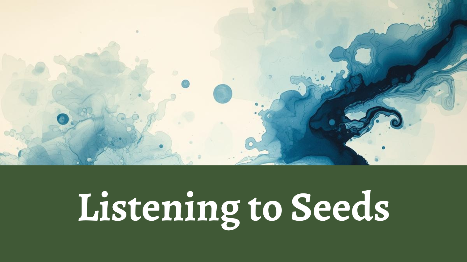 Listening to Seeds                                                      Tiny Songs: Haiku and Meditations                            by Terry Hermsen