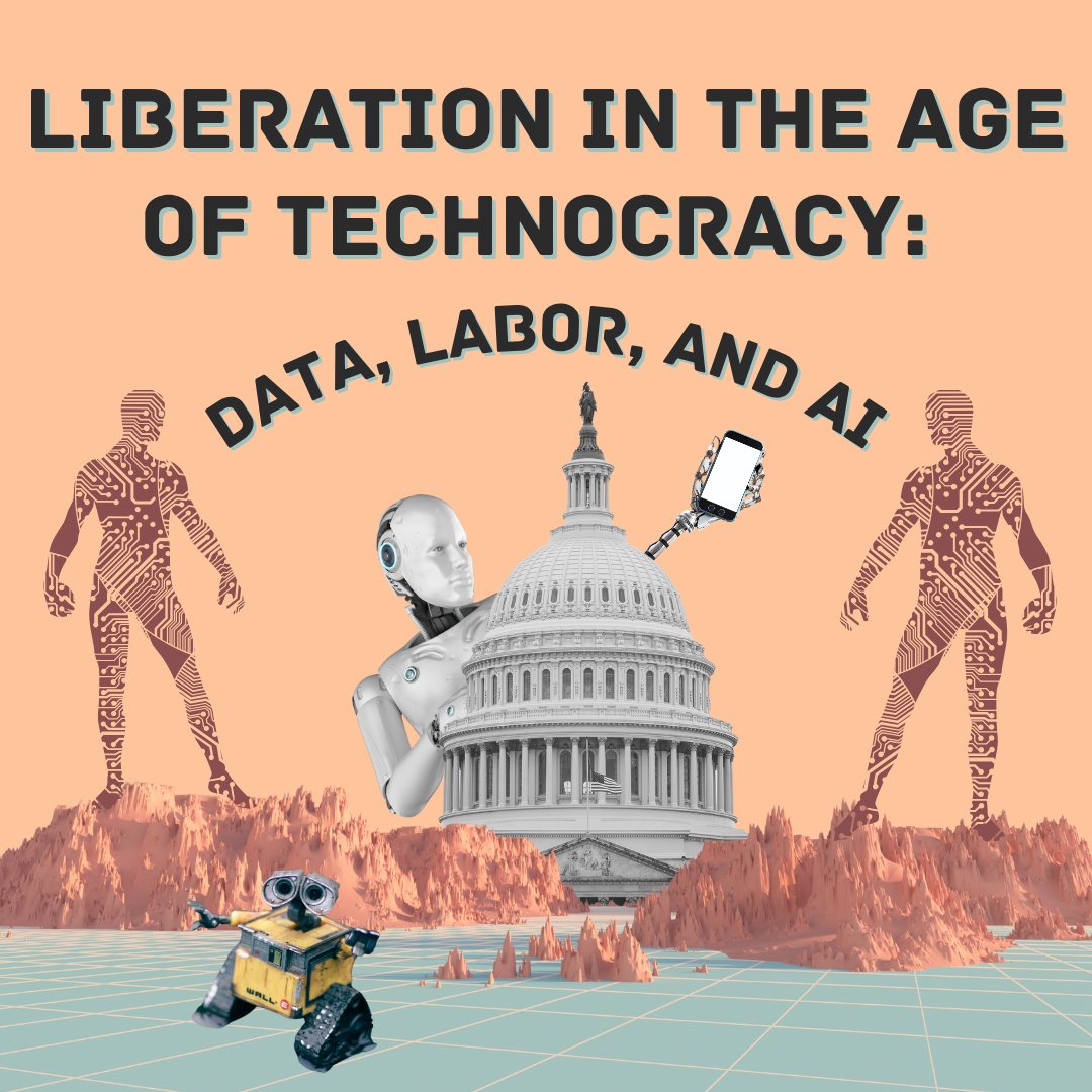 Liberation in the Age of Technocracy Data, Labor, and AI.png