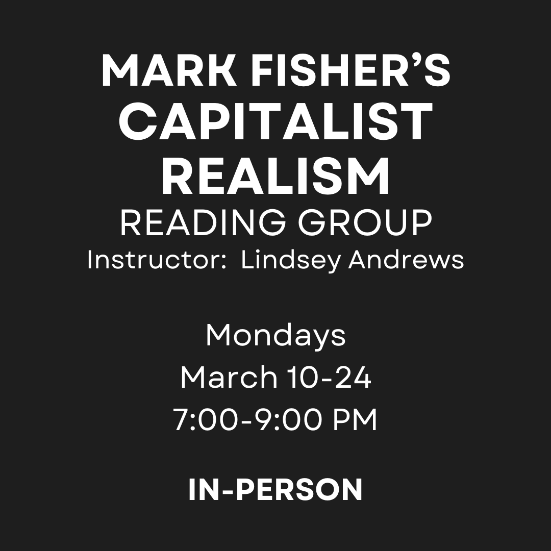 Mark Fisher's Capitalist Realism (Reading Group) [Durham, NC] — Night ...