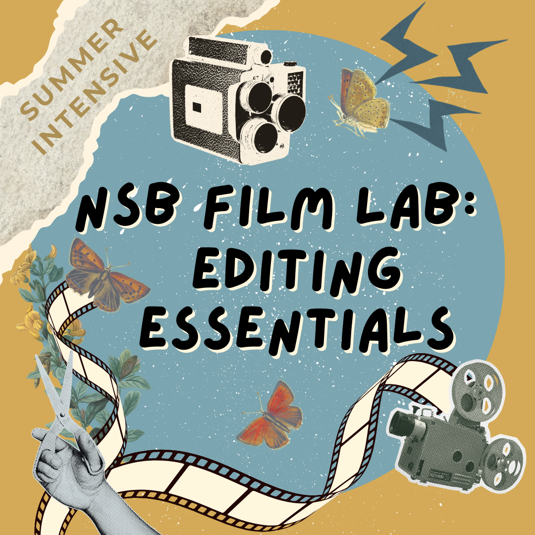 NSB Film Lab: Editing Essentials – Summer Intensive [Durham, NC]
