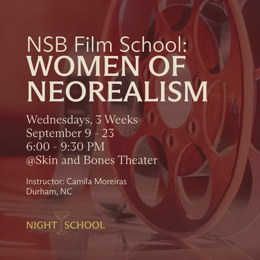 NSB Film School: Women of Neorealism [at Skin and Bones]