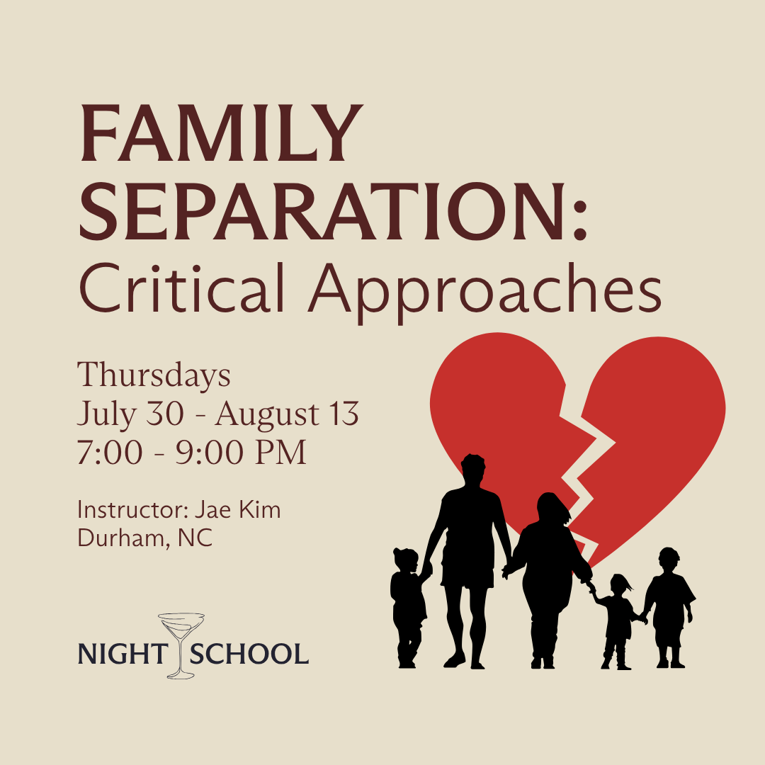 Family Separation: Critical Approaches [Durham, NC]