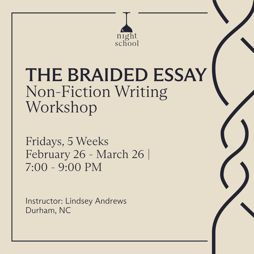 The Braided Essay: Non-Fiction Writing Workshop  (Durham, NC)