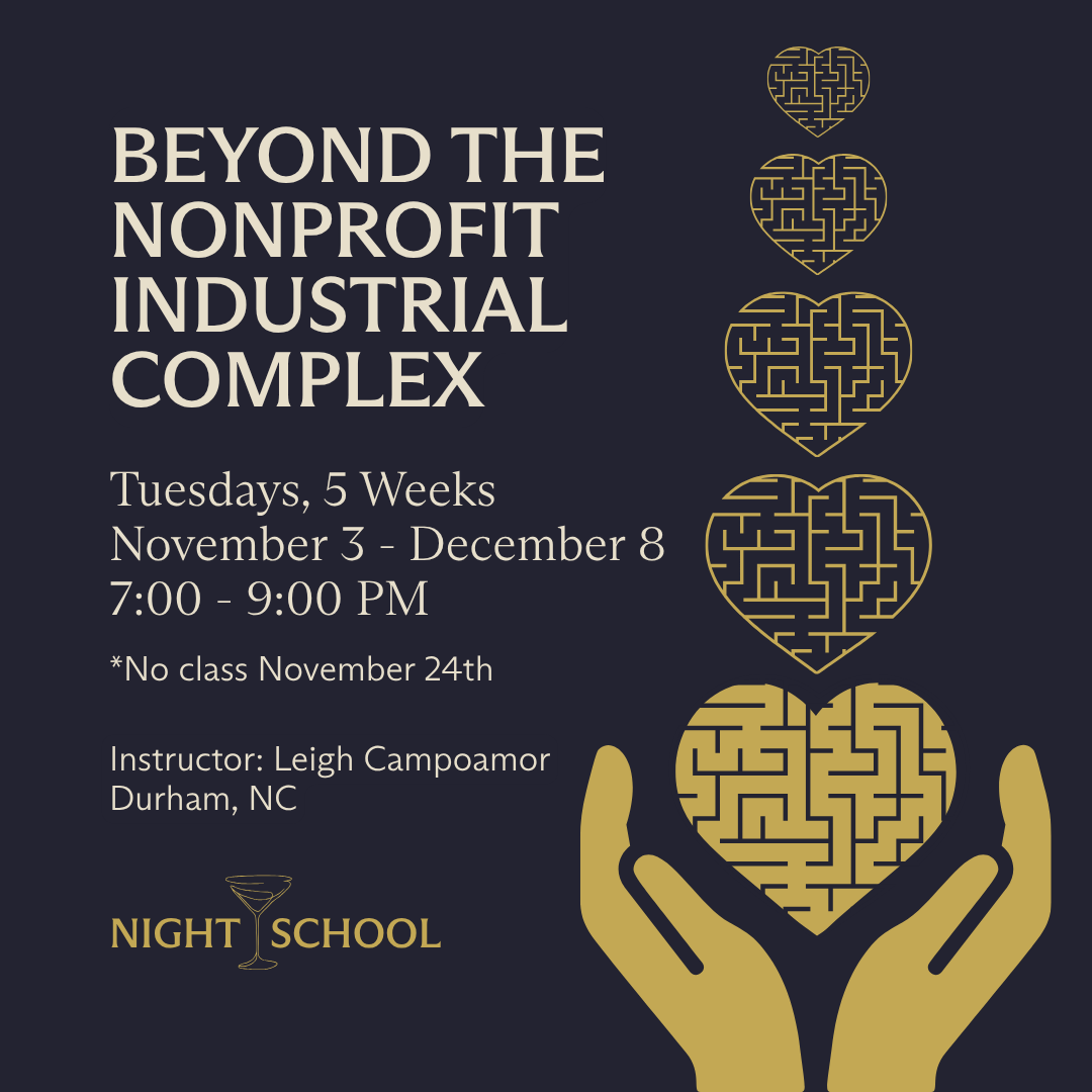 Beyond the Nonprofit Industrial Complex [Durham, NC]