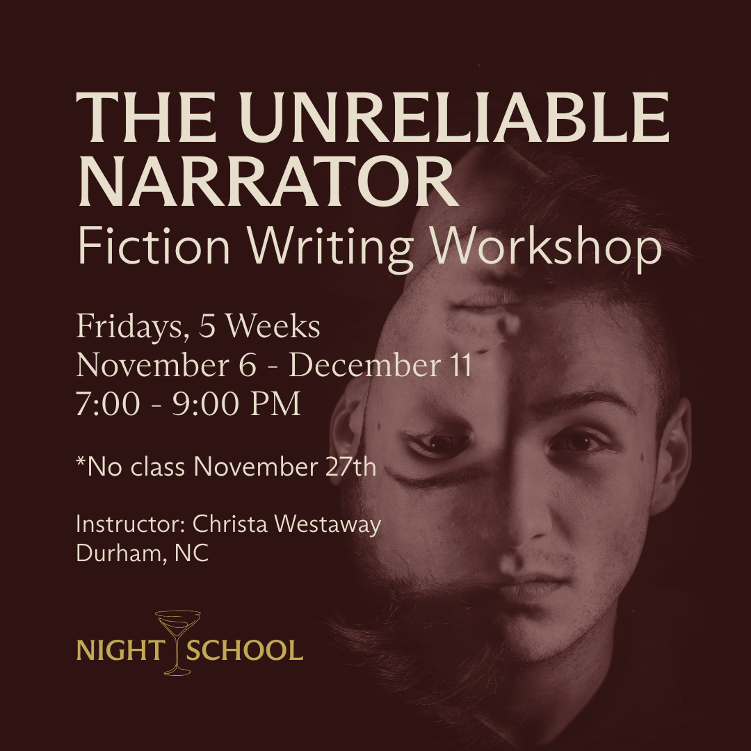 The Unreliable Narrator: Fiction Writing Workshop [Durham, NC]
