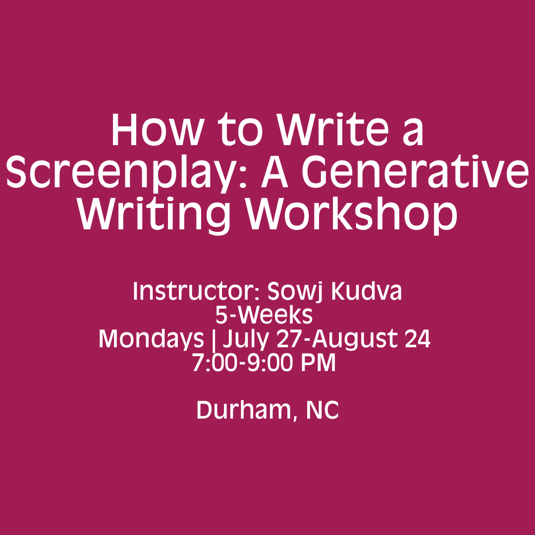 How to Write a Screenplay: A Generative Writing Workshop [Durham, NC]