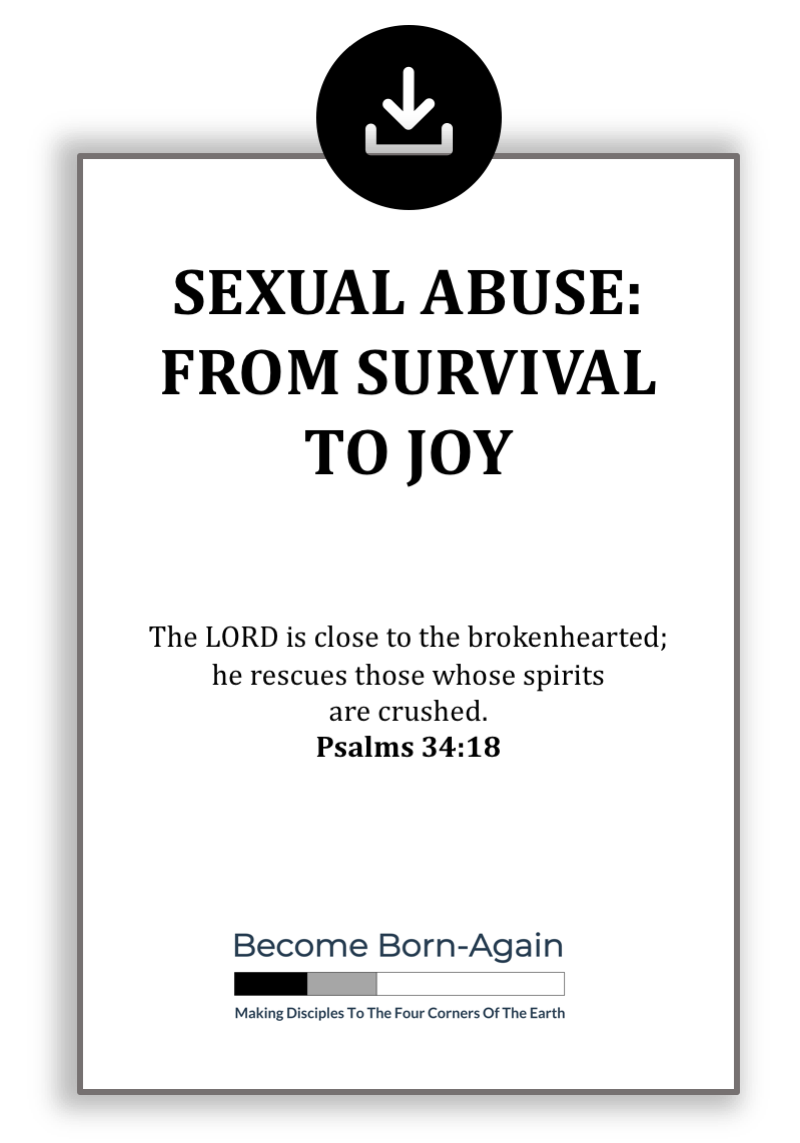 Sexual Abuse - From Survival To Joy - Become Born-Again Ministry