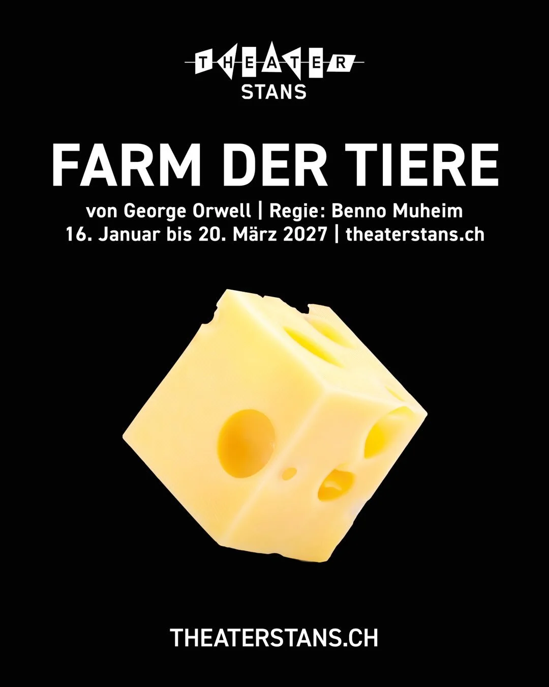 &laquo;Farm der Tiere&raquo;

von George Orwell | Regie: Benno Muheim
16. Januar bis 20. M&auml;rz 2027
Vorverkauf ab 1. Dezember
www.theaterstans.ch

Auf einem Bauernhof st&uuml;rzt die alte Ordnung: Die Tiere erheben sich, reissen die Herrschaft an
