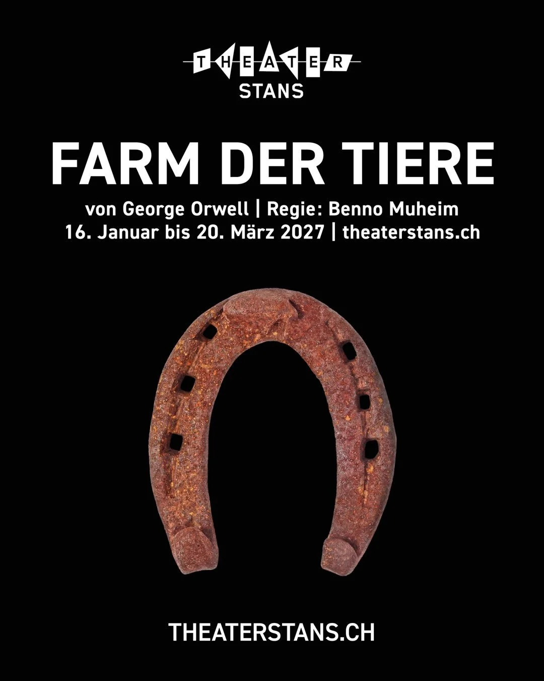 &laquo;Farm der Tiere&raquo;

von George Orwell | Regie: Benno Muheim
16. Januar bis 20. M&auml;rz 2027
Vorverkauf ab 1. Dezember
www.theaterstans.ch

Auf einem Bauernhof st&uuml;rzt die alte Ordnung: Die Tiere erheben sich, reissen die Herrschaft an