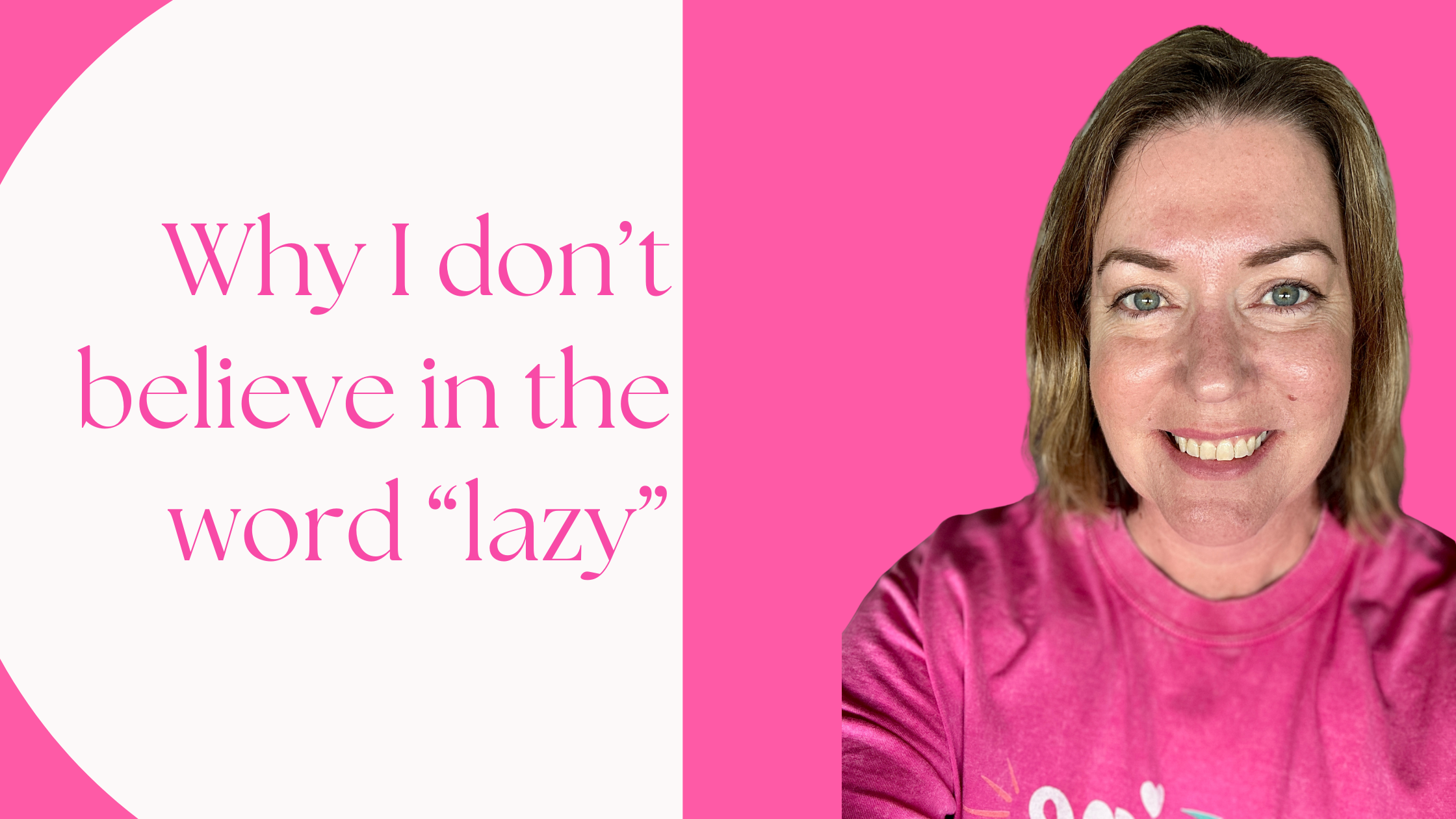 Why I Don’t Believe in the Word “Lazy”