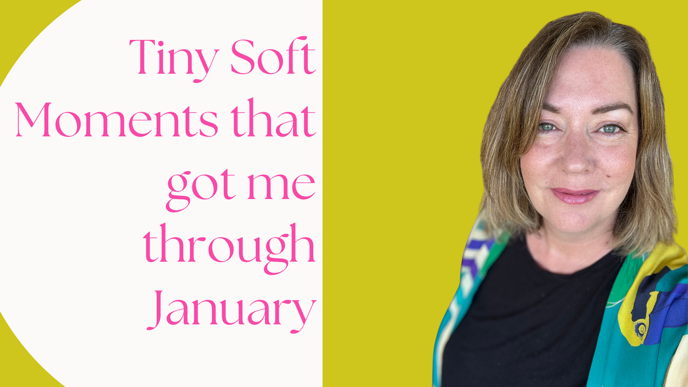 Tiny soft moments that got me through January