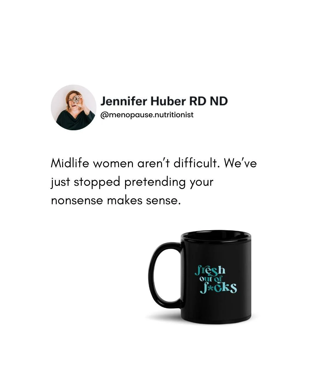 I think that says it all? 

Happy Friday, and may be your weekend be safe from any nonsense. 

#menopause #perimenopause #postmenopause #midlifewomen #genxwomen #empoweringwomen