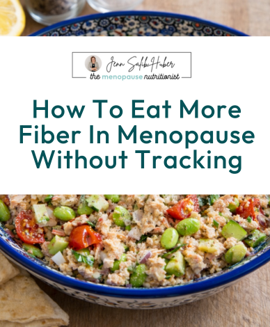 How To Eat More Fiber In Menopause Without Tracking