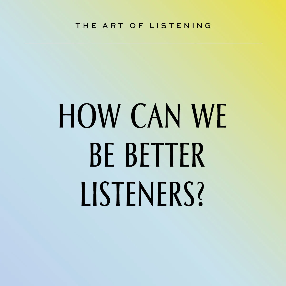 The Art of Listening