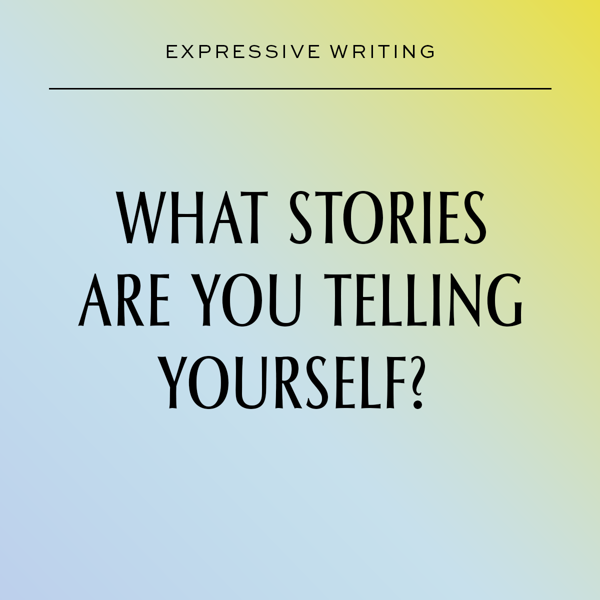 The Stories We Tell Ourselves