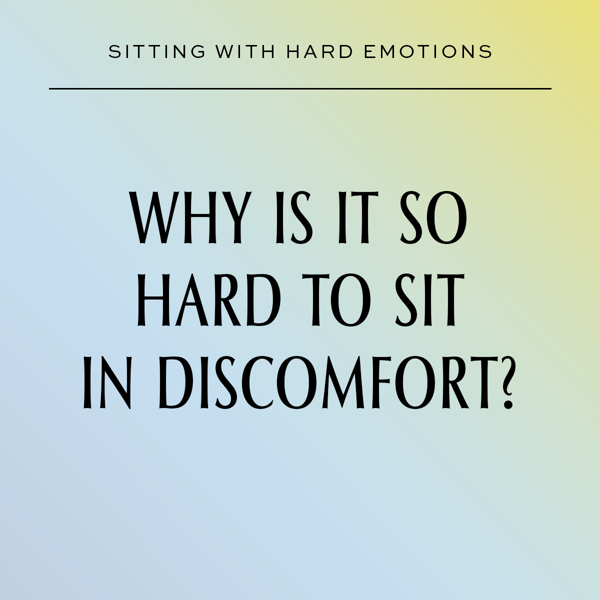 Sitting with Hard Emotions