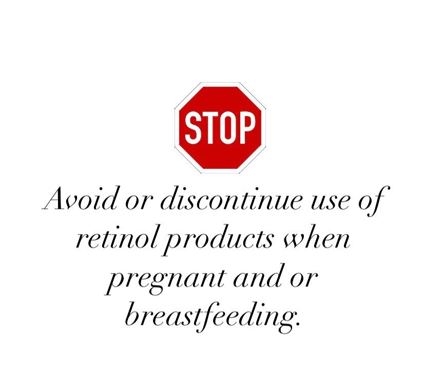 PSA. 
Stop Retinol when pregnant or breastfeeding.

If you've been using a skin cream that contains a retinoid, don't panic. Retinoids that you put on your skin have not been shown to cause problems in pregnant women. Doctors are just being extra cau