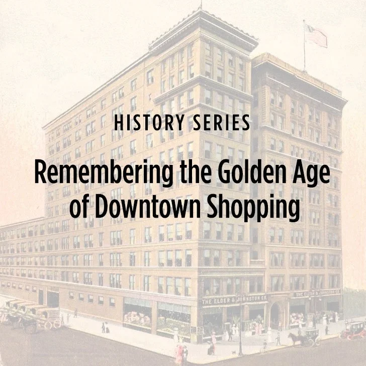 History Series: The Golden Age of Downtown Dayton Shopping (1890s-1990s)